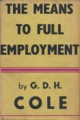 G. D. H. Cole The Means to Full Employment. Published by Victor Gollancz Ltd. London. 1943. Fine
