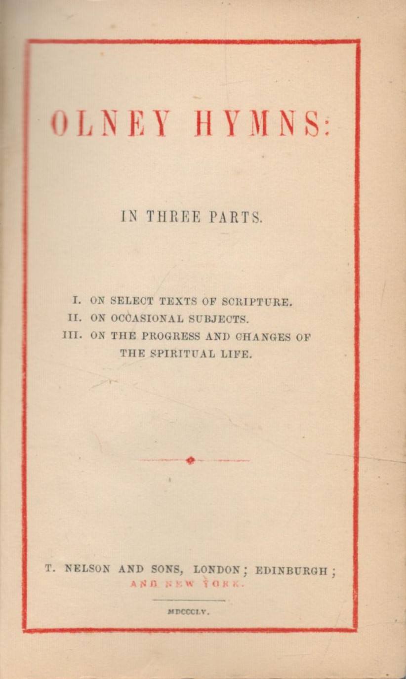 OLNEY HYMNS In three parts. This volume contains all three parts. 1. On Select Texts of Scriptures - Image 3 of 3