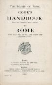 The Sights of Rome. Cook's Handbook for the short-time visitor to Rome, with map, two plans and