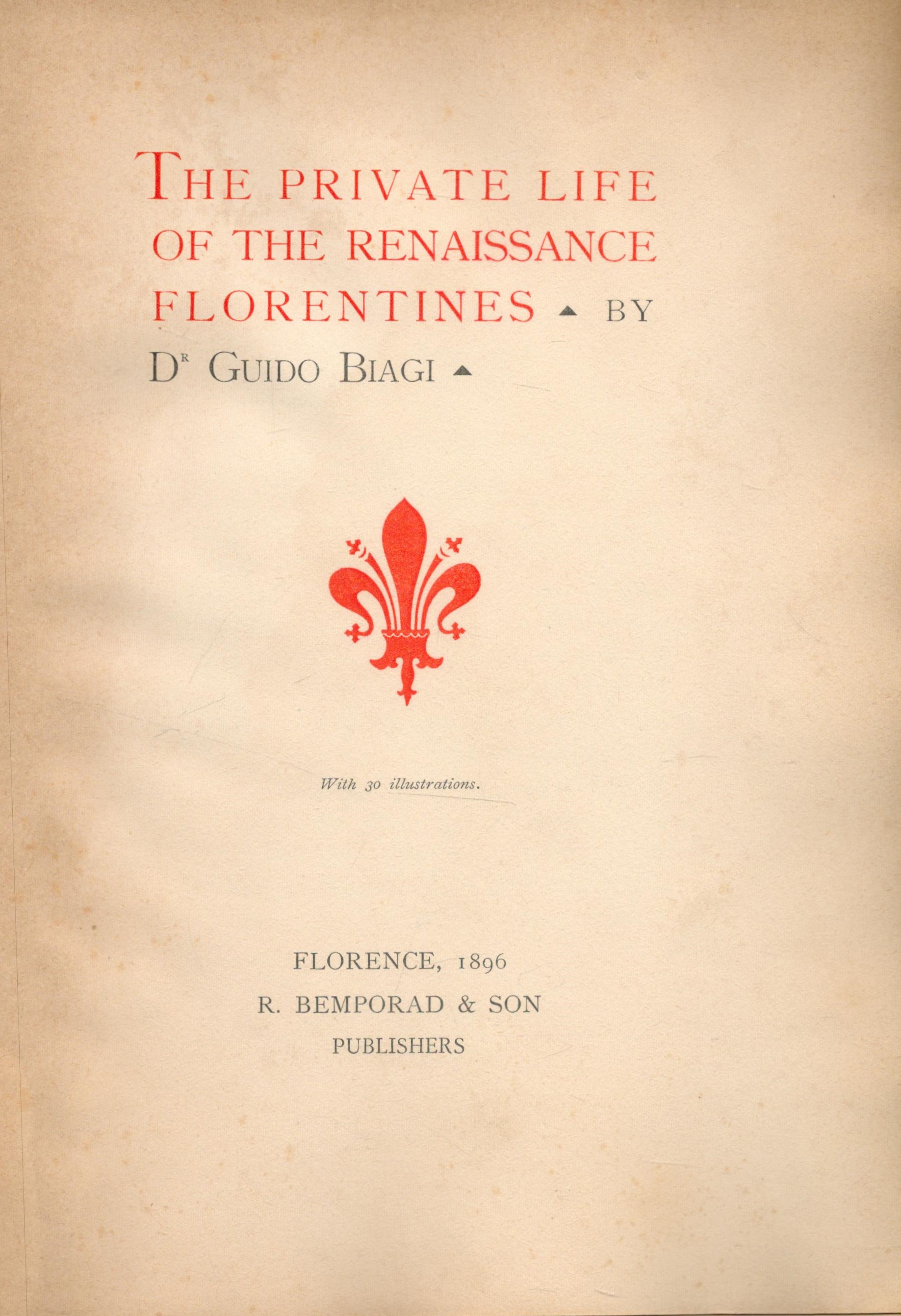 Dr Guido Biagi The Private Life of The Renaissance Florentines. Published by R. Bemporad and Don, - Image 2 of 2