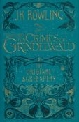 Fantastic Beasts - The Crimes Of Grindelwald (The Original Screenplay) by J K Rowling 2018 First