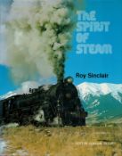 The Spirit of Steam by Roy Sinclair 1975 First Edition Hardback Book with 128 pages published by D