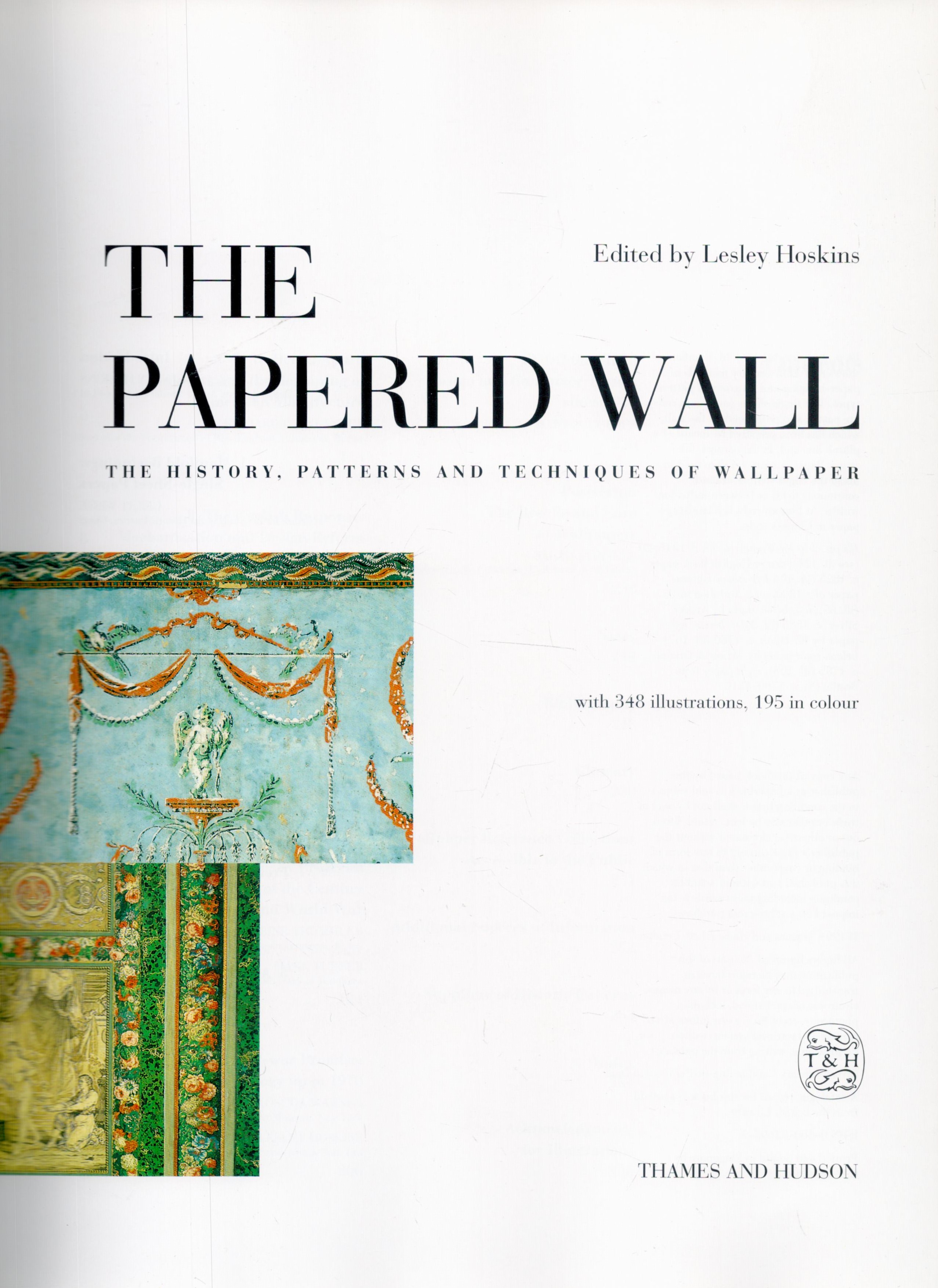 The Papered Wall - The History, Patterns and Techniques of Wallpaper Edited by Lesley Hoskins 1994 - Image 2 of 3