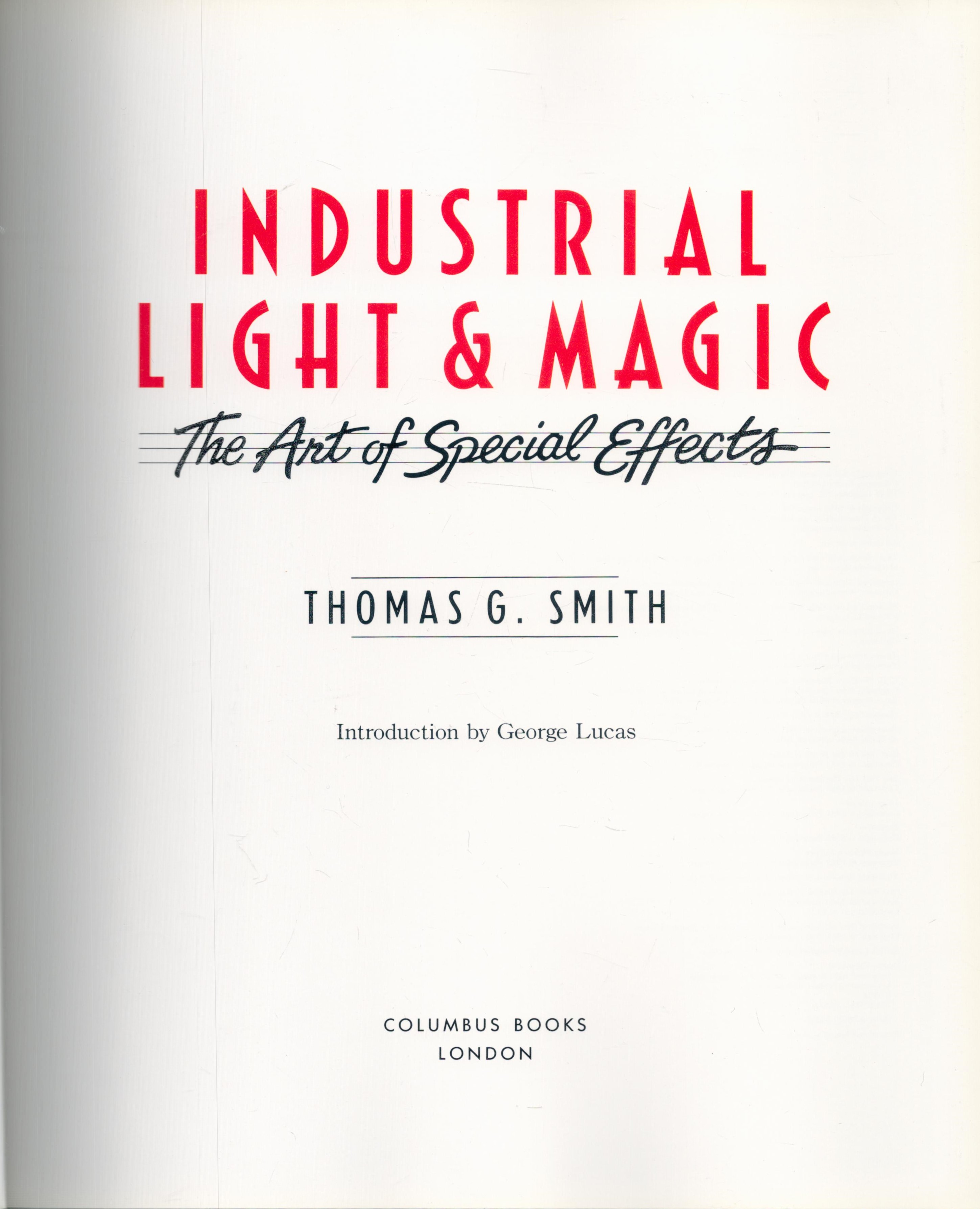 Industrial Light & Magic - The Art of Special Effects by Thomas G Smith 1986 First Edition - Image 2 of 3