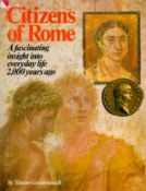 Citizens of Rome - A Fascinating Insight into everyday life 2000 Years Ago by Simon Goodenough