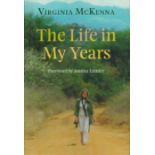 Virginia McKenna Signed Book - The Life In My Years by Virginia McKenna 2009 First Edition