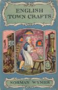 English Town Crafts by Norman Wymer 1949 First Edition Hardback Book with 128 pages published by B T