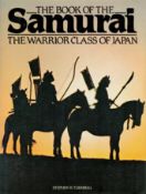 The Book of The Samurai - The Warrior Class of Japan by Stephen R Turnbull 1982 First Edition