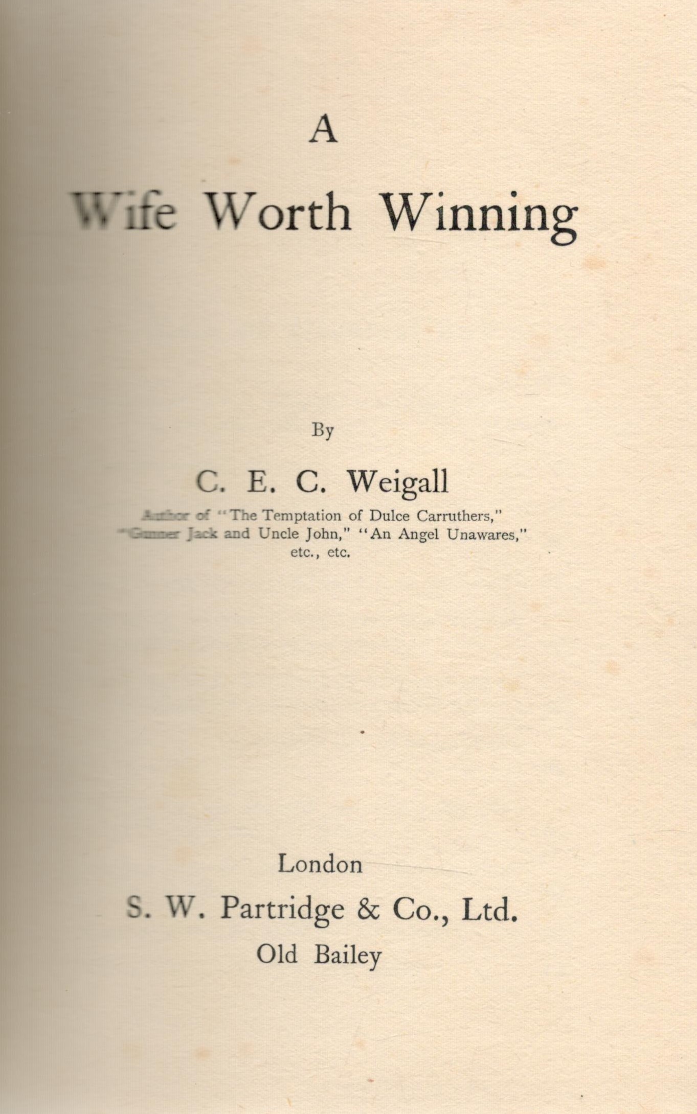 A Wife Worth Winning by C E C Weigall date & edition unknown Hardback Book with 337 pages - Image 2 of 2