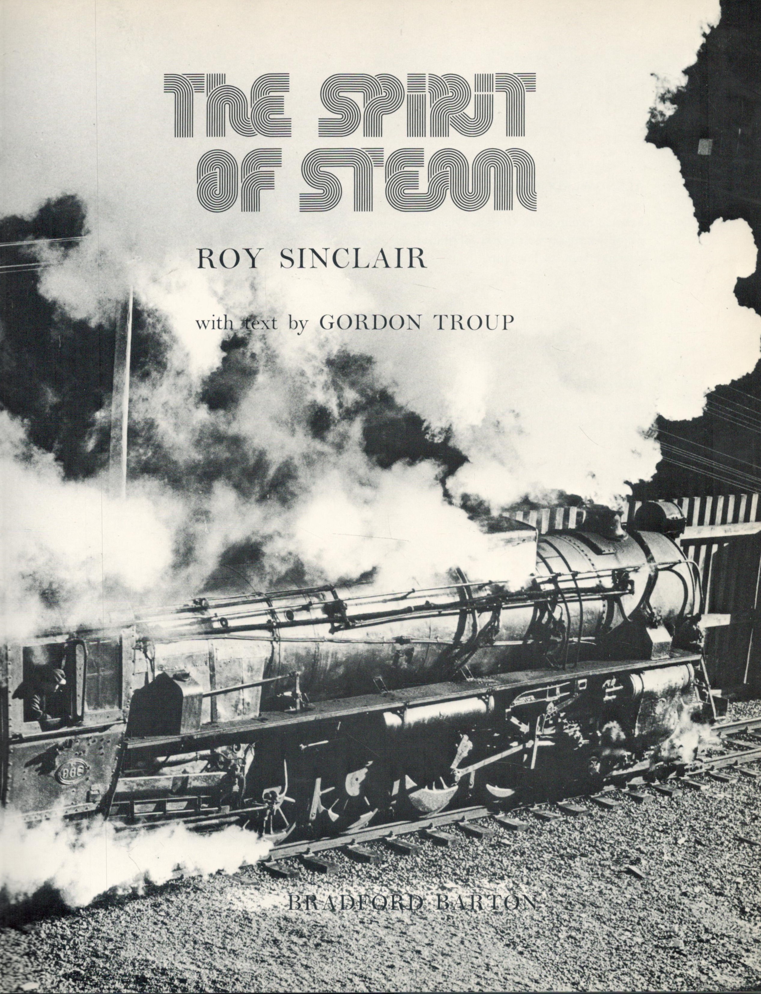The Spirit of Steam by Roy Sinclair 1975 First Edition Hardback Book with 128 pages published by D - Image 2 of 3