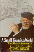 David Kossoff Signed Book - A Small Town is A World - The 'Rabbi Stories' of David Kossoff 1979