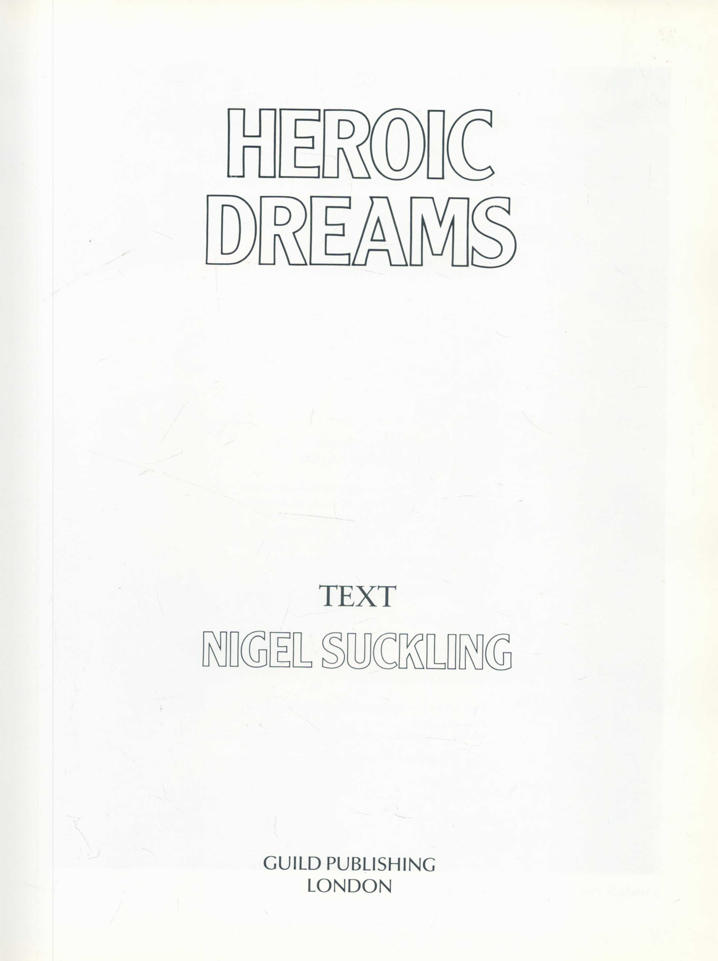 Heroic Dreams by Nigel Suckling 1987 Book Club Associates Edition Hardback Book with 159 pages - Image 2 of 3