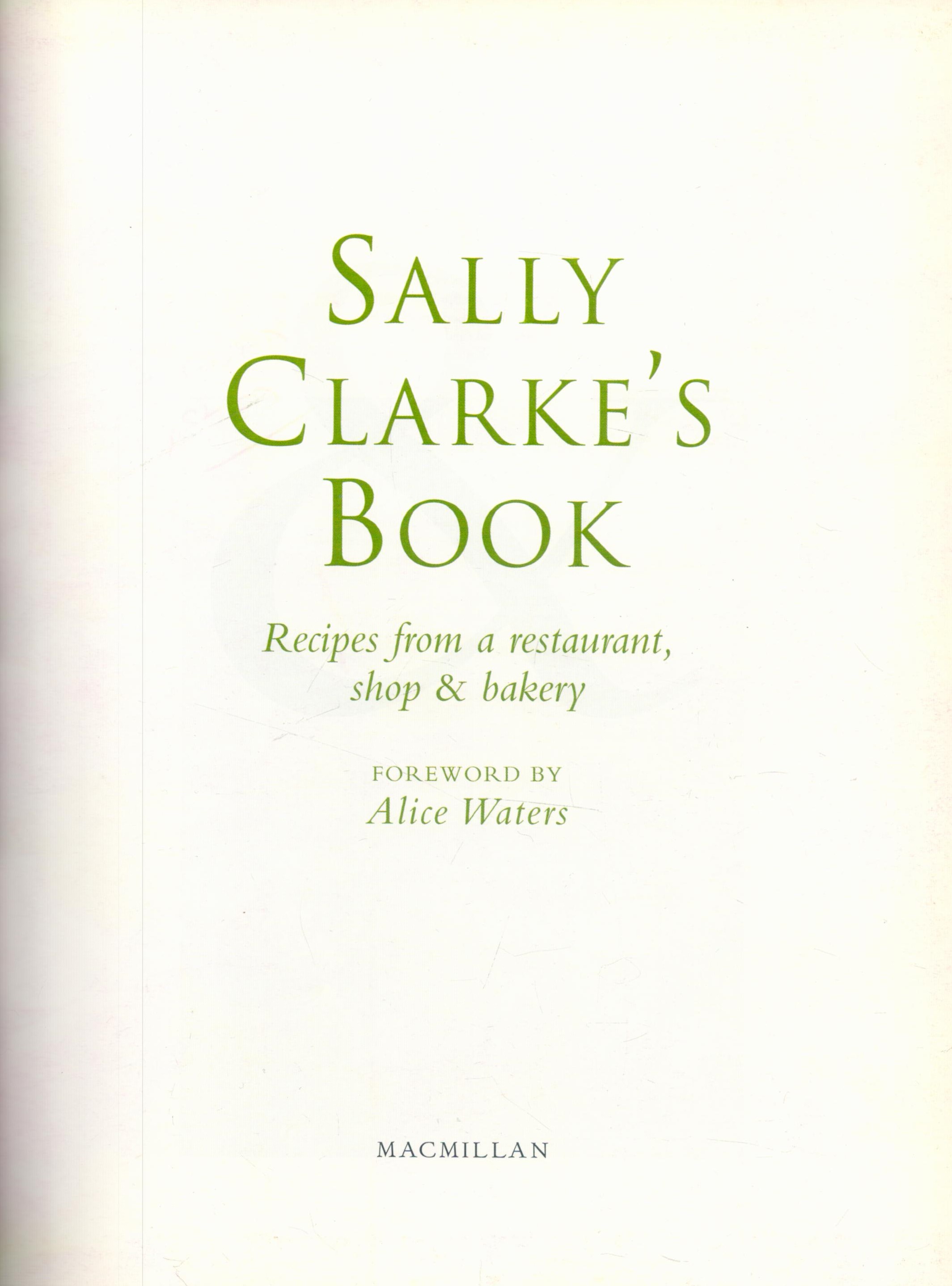 Sally Clarke Signed Book - Recipes from a Restaurant, Shop or Bakery by Sally Clarke 1999 First - Image 3 of 4