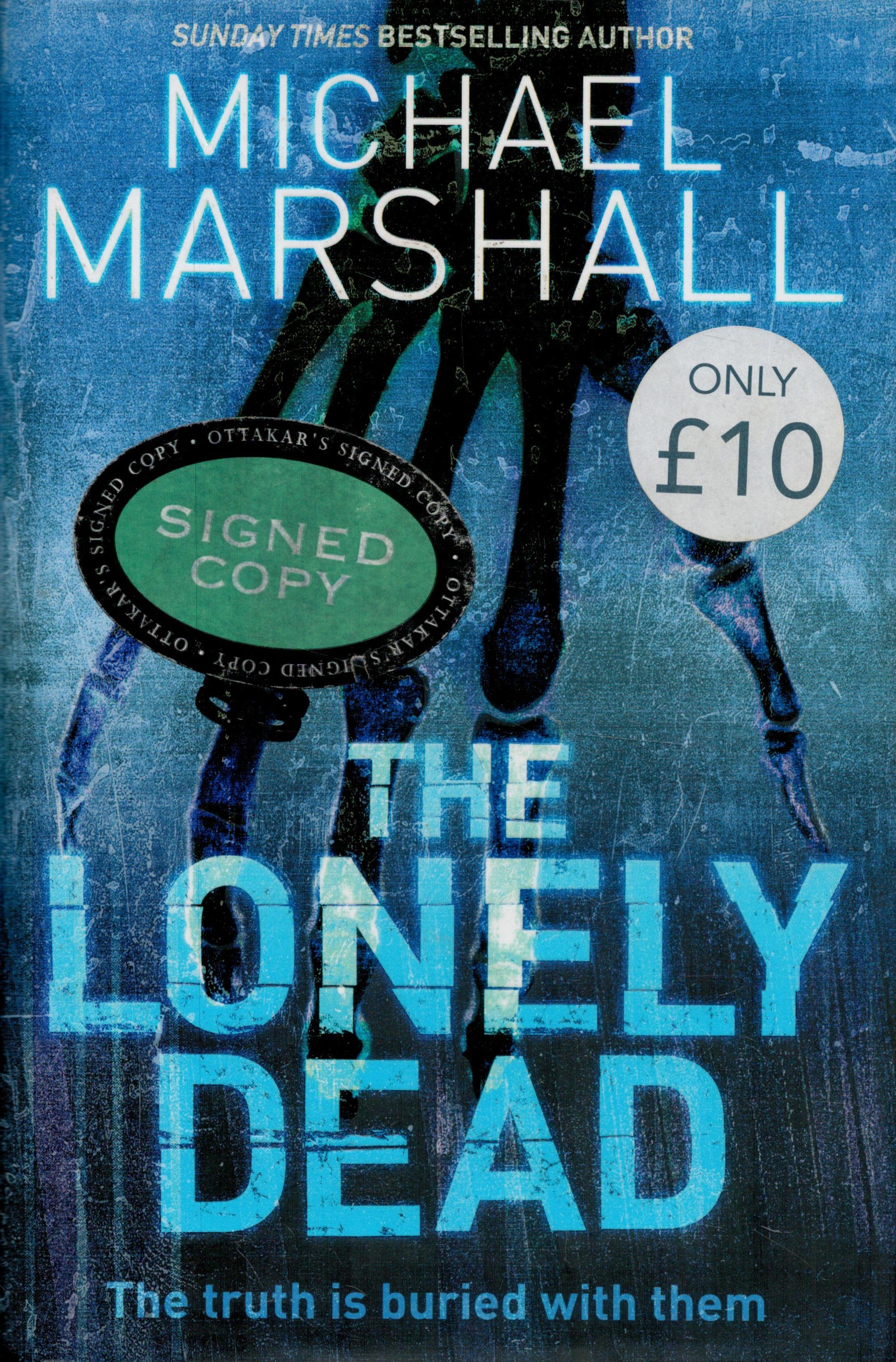 Michael Marshall Signed Book - The Lonely Dead - The truth is buried with them by Michael Marshall