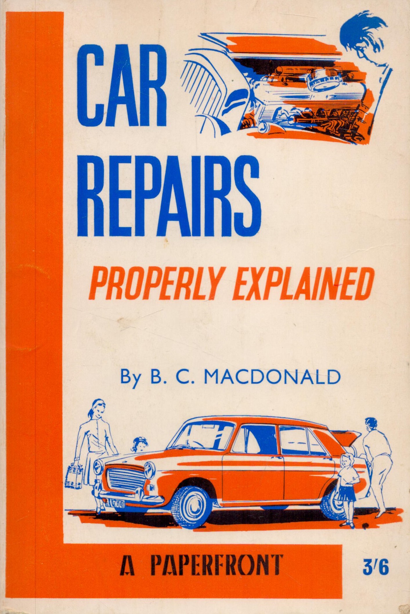 Car Repairs Properly Explained by B C Macdonald 1968 Fourth Edition Softback Book with 192 pages