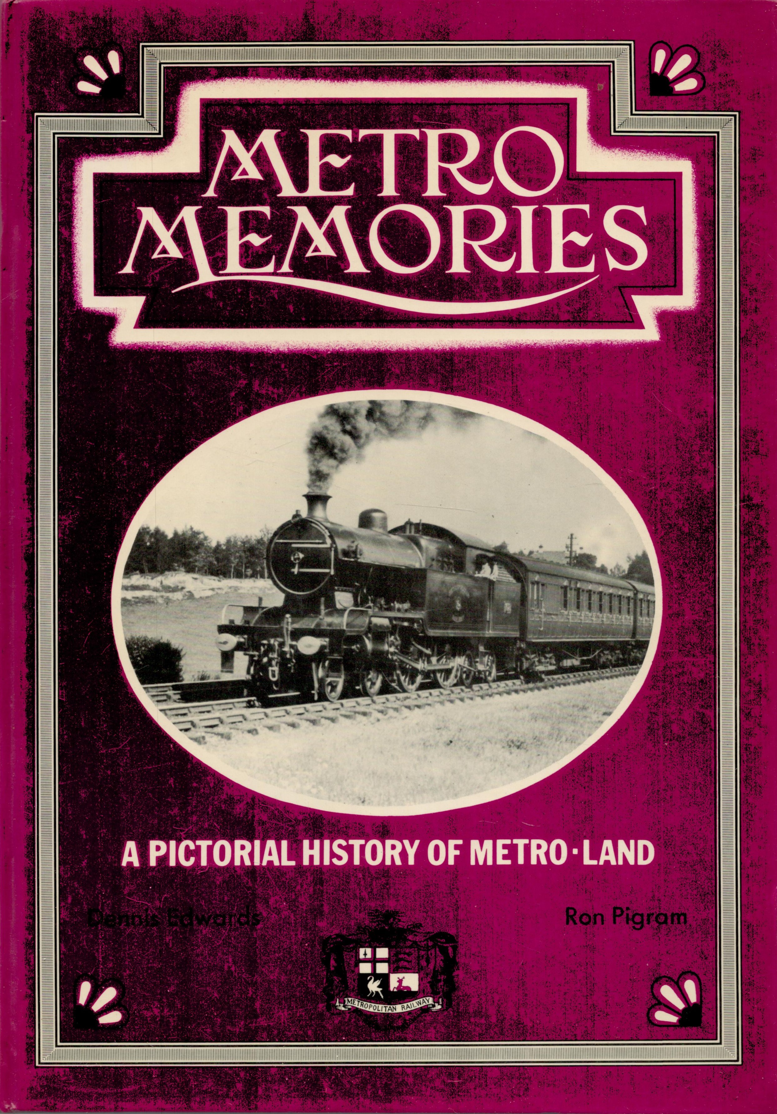 Metro Memories - A Pictorial History of Metro-Lad by Dennis Edwards & Ron Pigram 1977 First