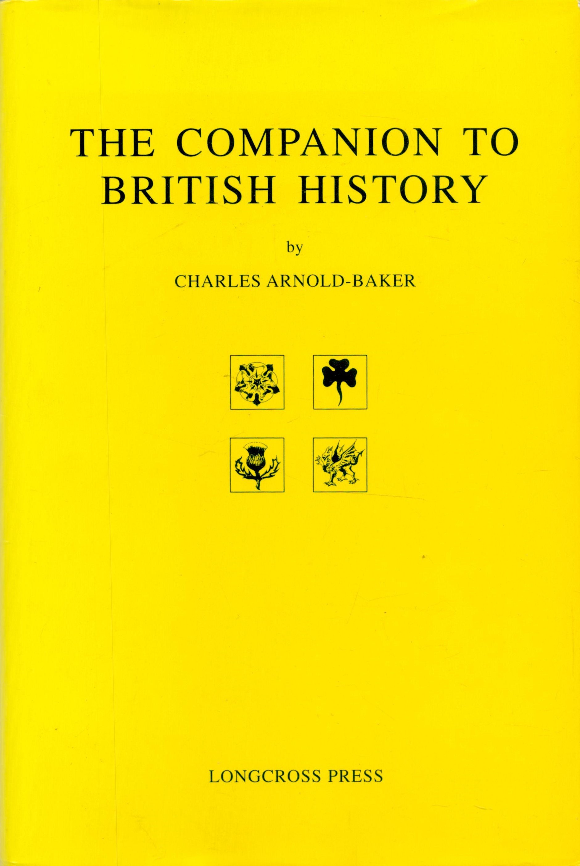 The Companion to British History by Charles Arnold-Baker 1996 First Edition Hardback Book with