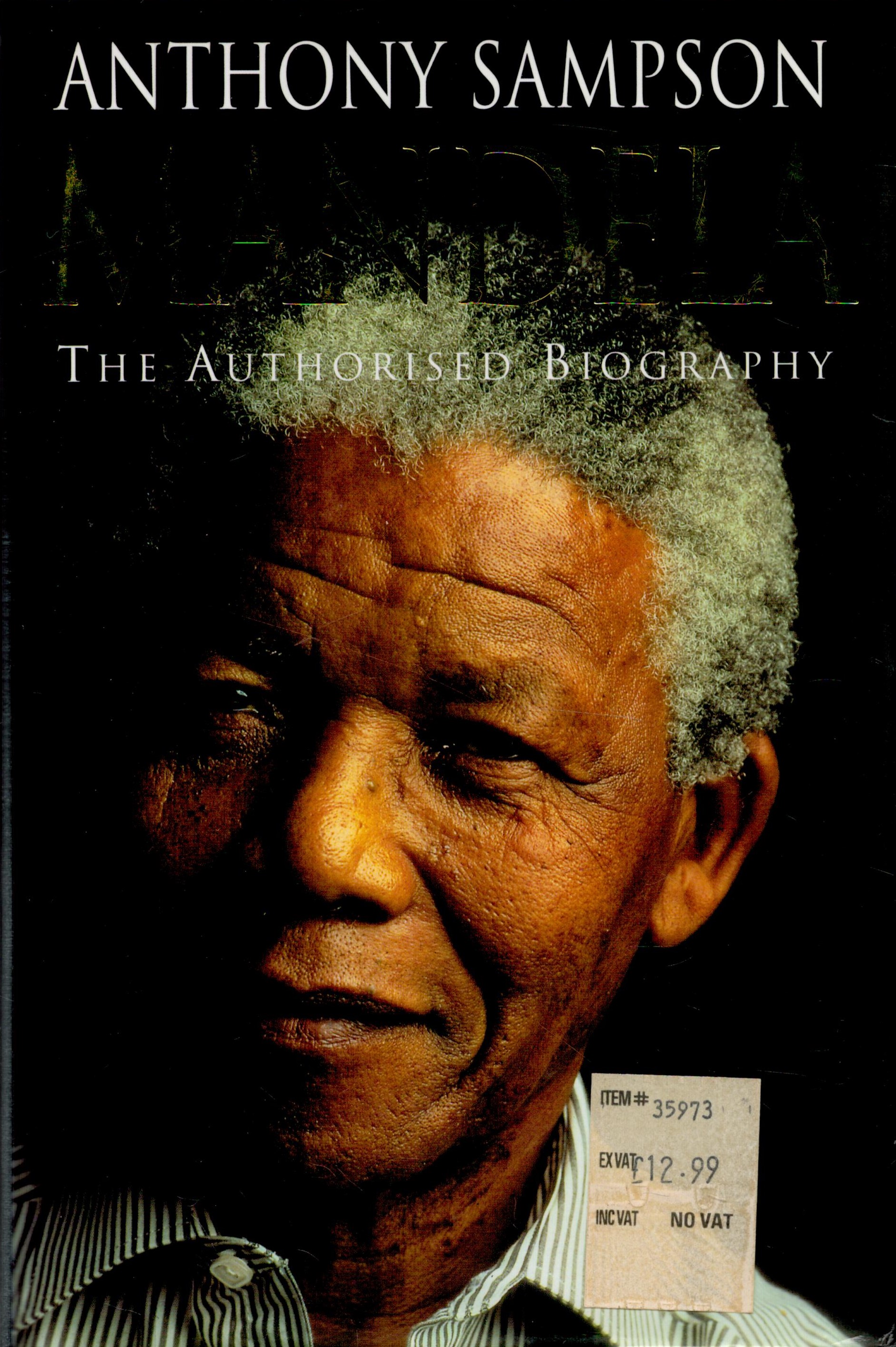 Mandela - The Authorised Biography by Anthony Sampson 1999 First Edition Hardback Book with 678