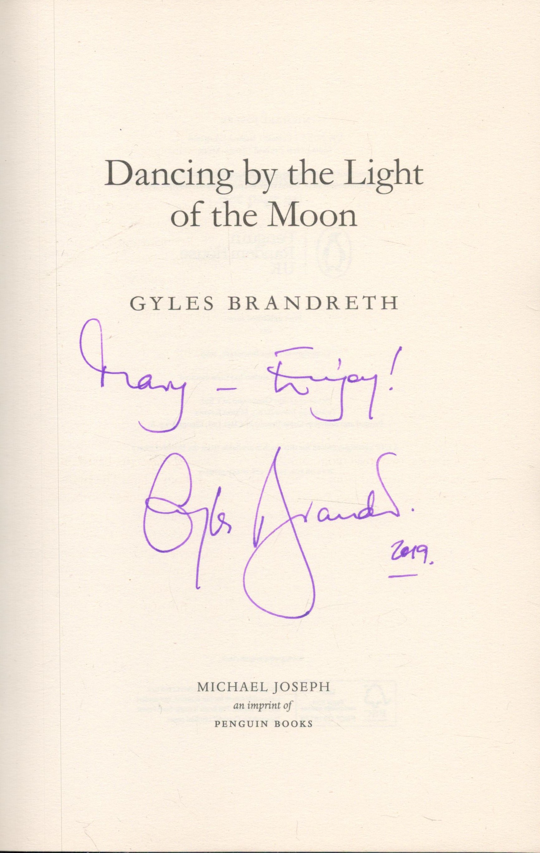 Gyles Brandreth Signed Book - Dancing by the Light of The Moon by Gyles Brandreth 2019 First Edition - Image 2 of 3