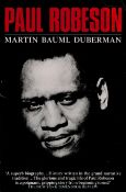 Paul Robeson by Martin Bauml Duberman 1991 Second Edition Softback Book with 804 pages published