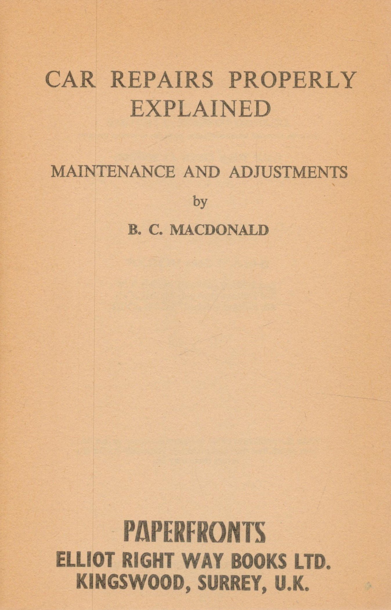 Car Repairs Properly Explained by B C Macdonald 1968 Fourth Edition Softback Book with 192 pages - Image 2 of 3