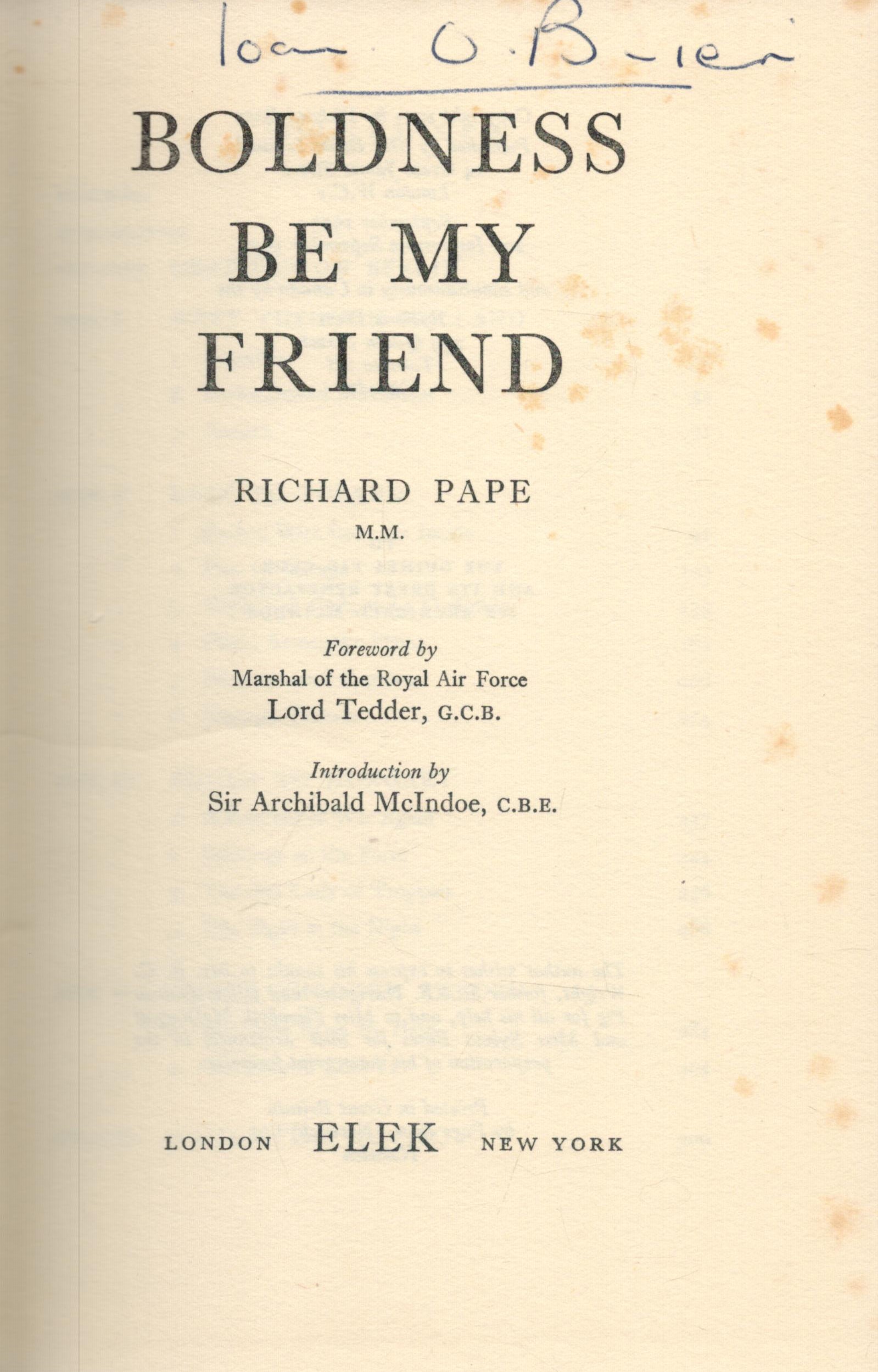 Boldness Be My Friend by Richard Pape 1953 Second Edition Hardback Book with 309 pages published - Image 2 of 3