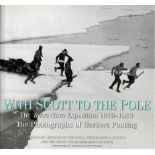 With Scott To The Pole - The Terra Nova Expedition 1910 - 1913 The Photographs of Herbert Ponting