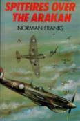 16 Signed 1st Edition Norman Franks Hardback Book Titled Spitfires Over The Arakan. Signatures