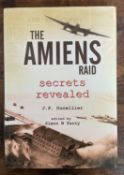 Dr J.P. Ducellier 1st Edition Hardback Book titled The Amiens Raid- Secrets Revealed. Published in
