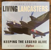 Jarrod Cotter 1st Edition Hardback Book Titled Living Lancasters- Keeping The Legend Alive.