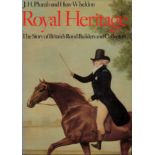 Royal Heritage - The Story of Britain's Royal Builders and Collectors by J H Plumb & Huw Wheldon