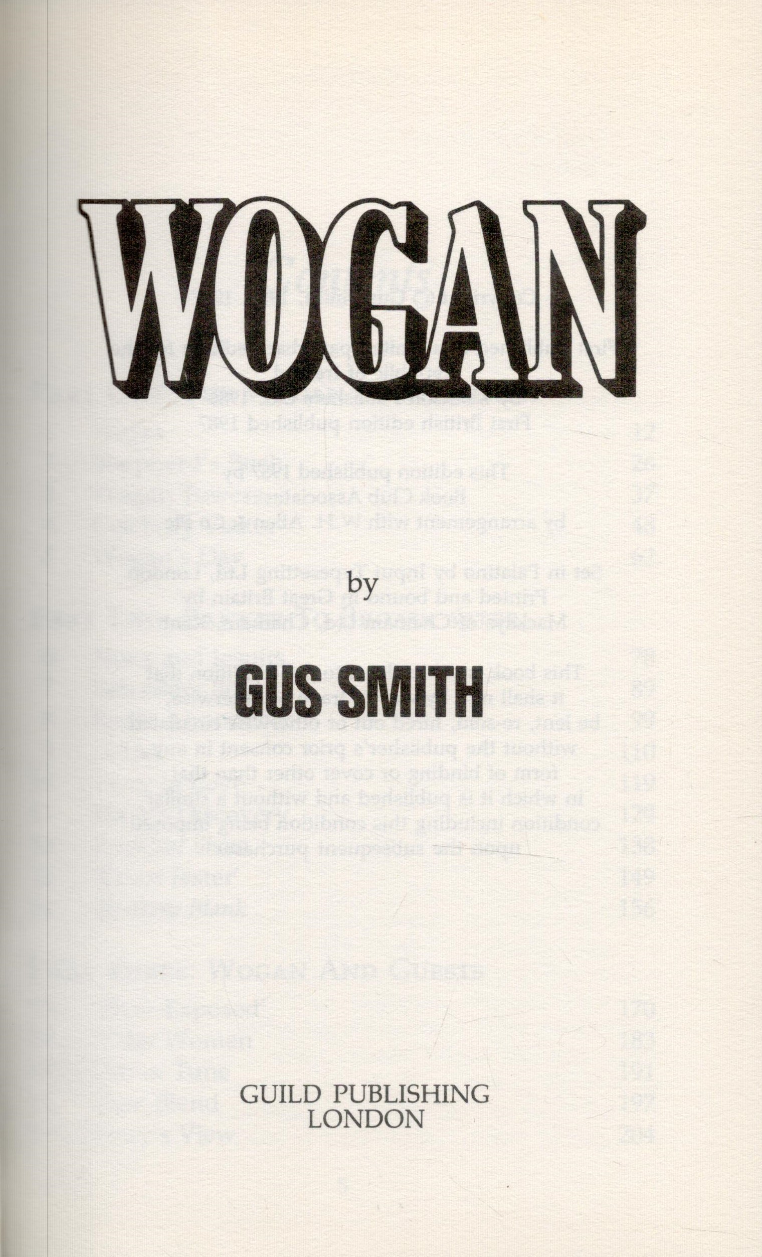 Wogan by Gus Smith 1987 First Edition Hardback Book with 271 pages published by Book Club Associates - Image 2 of 3