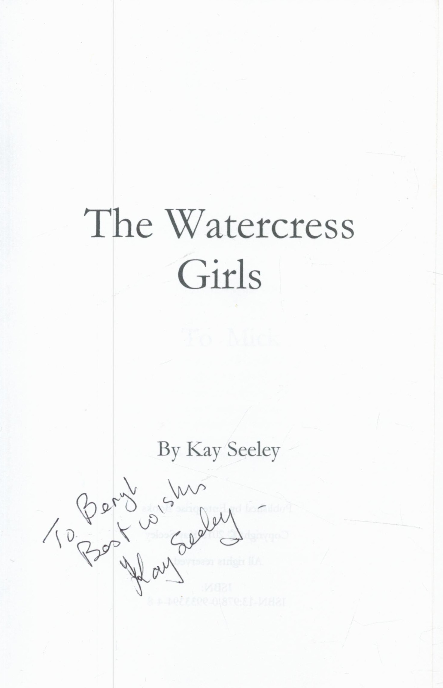 Kay Seeley Signed Book - The Watercress Girls by Kay Seeley 2015 First Edition Softback Book with - Image 2 of 3