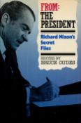 From The President - Richard Nixon's Secret Files Edited by Bruce Oudes 1989 First Edition