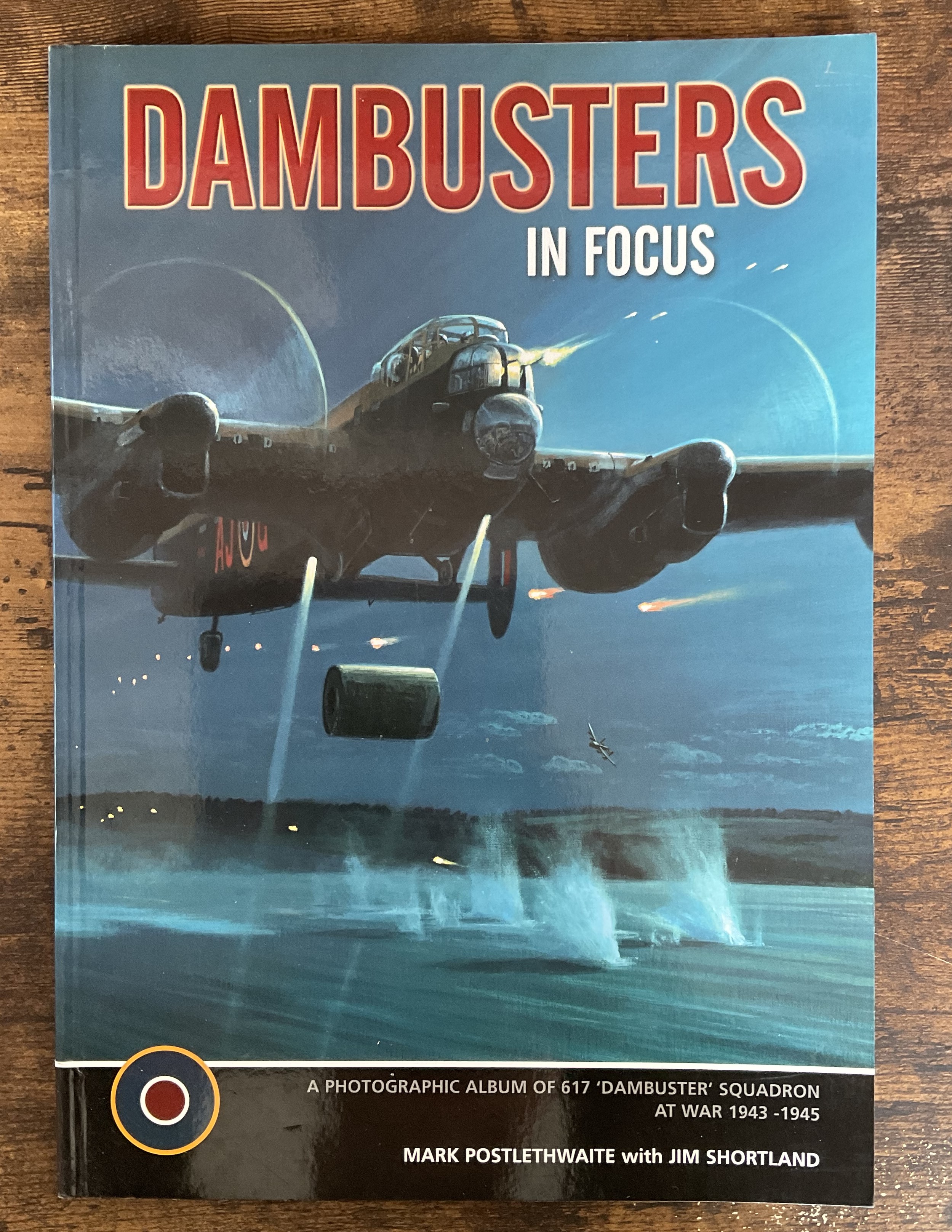 Mark Postlethwaite and WW2 Historian Jim Shortland 1st Edition Paperback Book Titled Dambusters In
