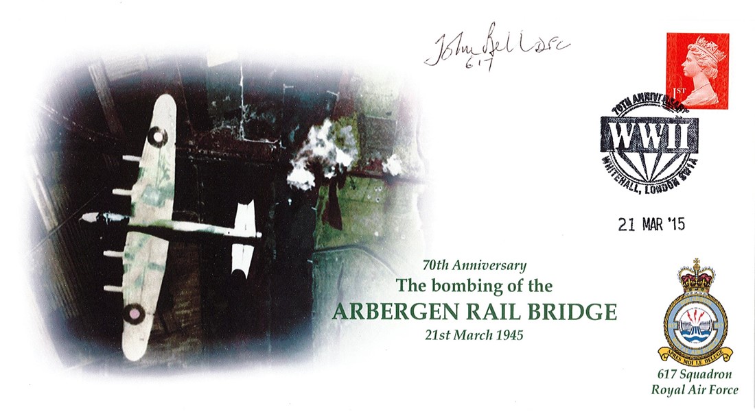 WW2 John Bell DFC (617 Sqdn) Signed 70th Anniv Bombing Arbergen Rail Bridge 21st March 1945 FDC. 1