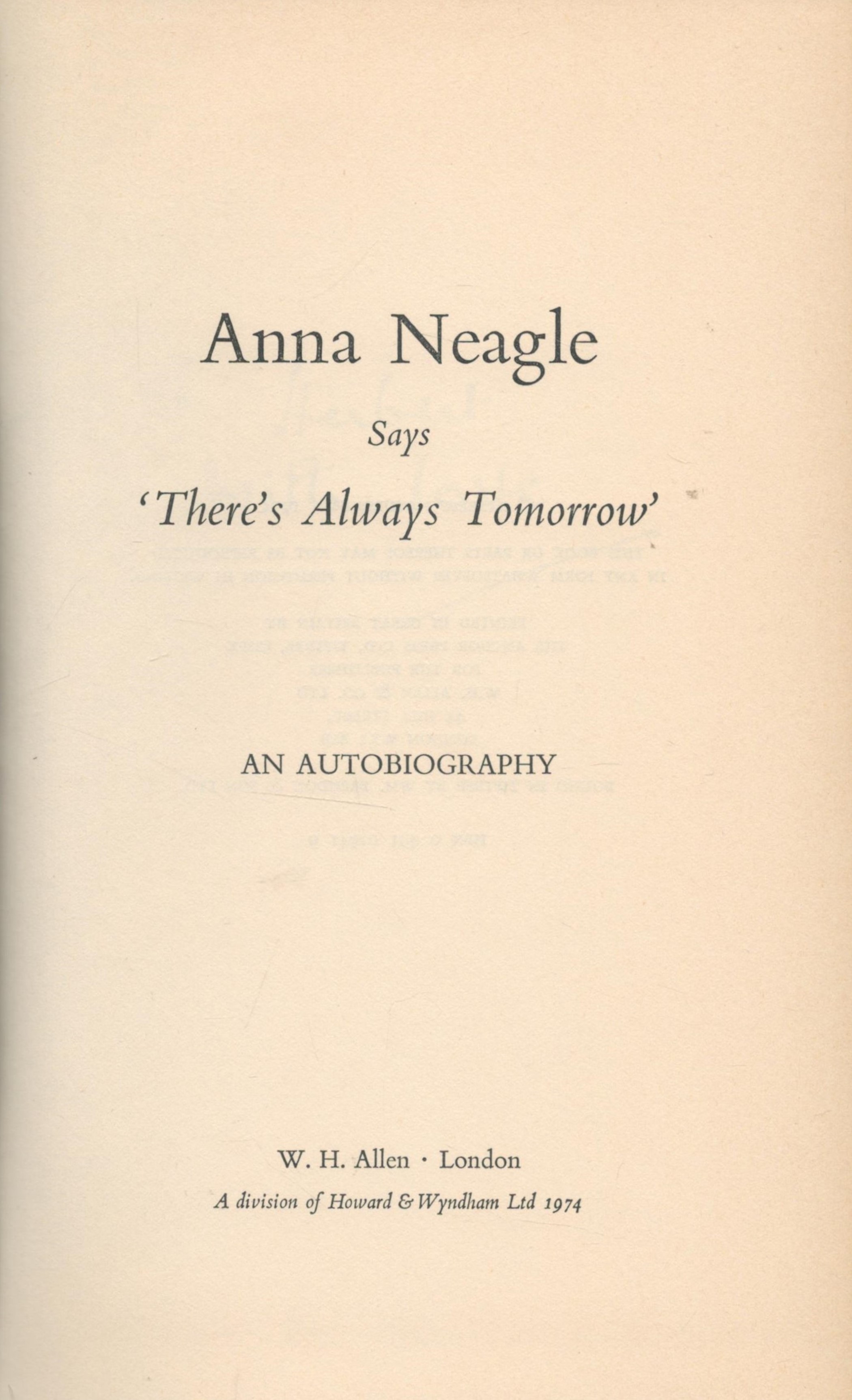 Anna Neagle signed book There's Always Tomorrow. Hardback Book. Fair Condition Overall. Est. Good - Image 3 of 4