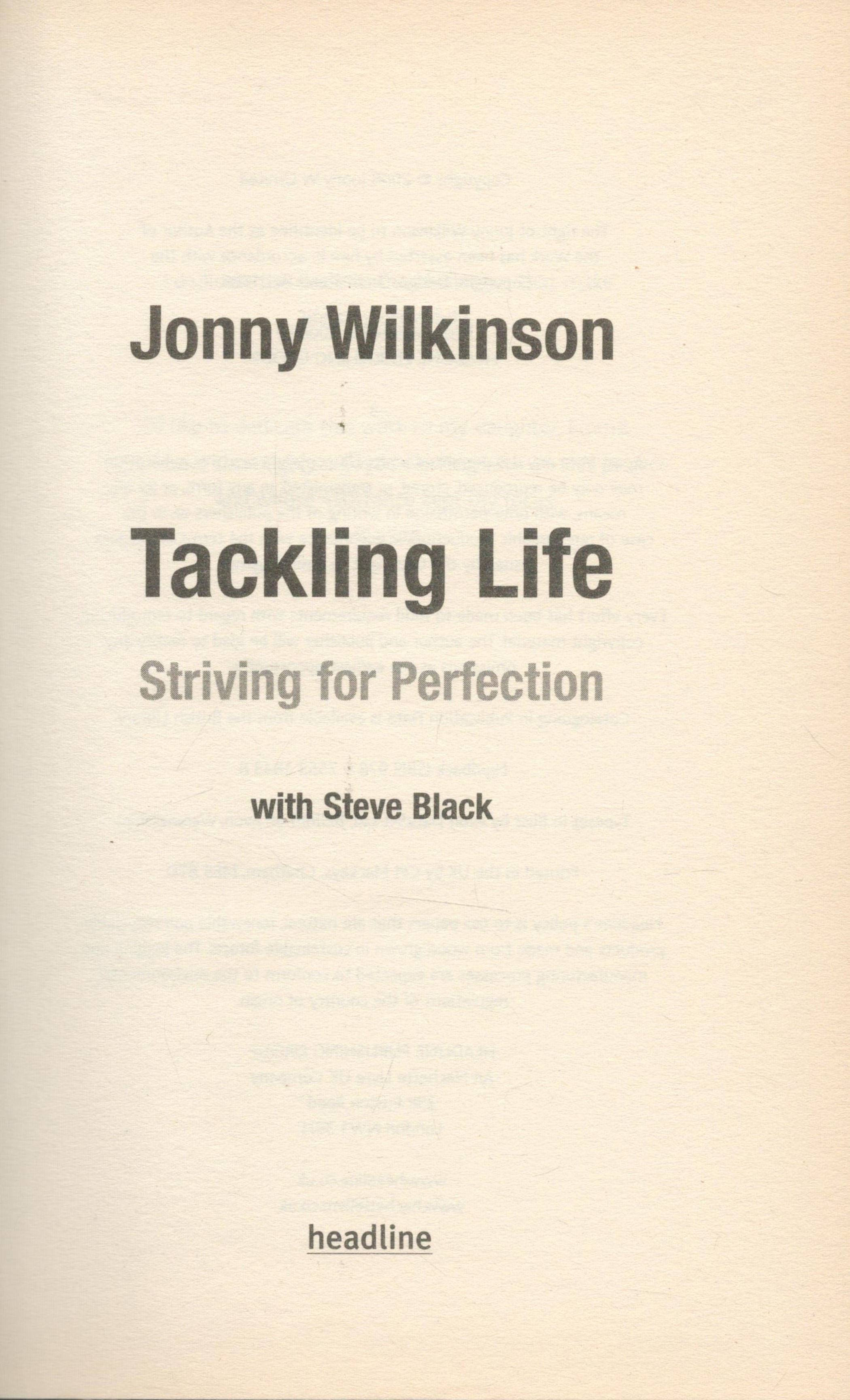 Jonny Wilkinson Signed in his own Book Titled Jonny Wilkinson -Tackling Life. A Hardback book - Image 3 of 4