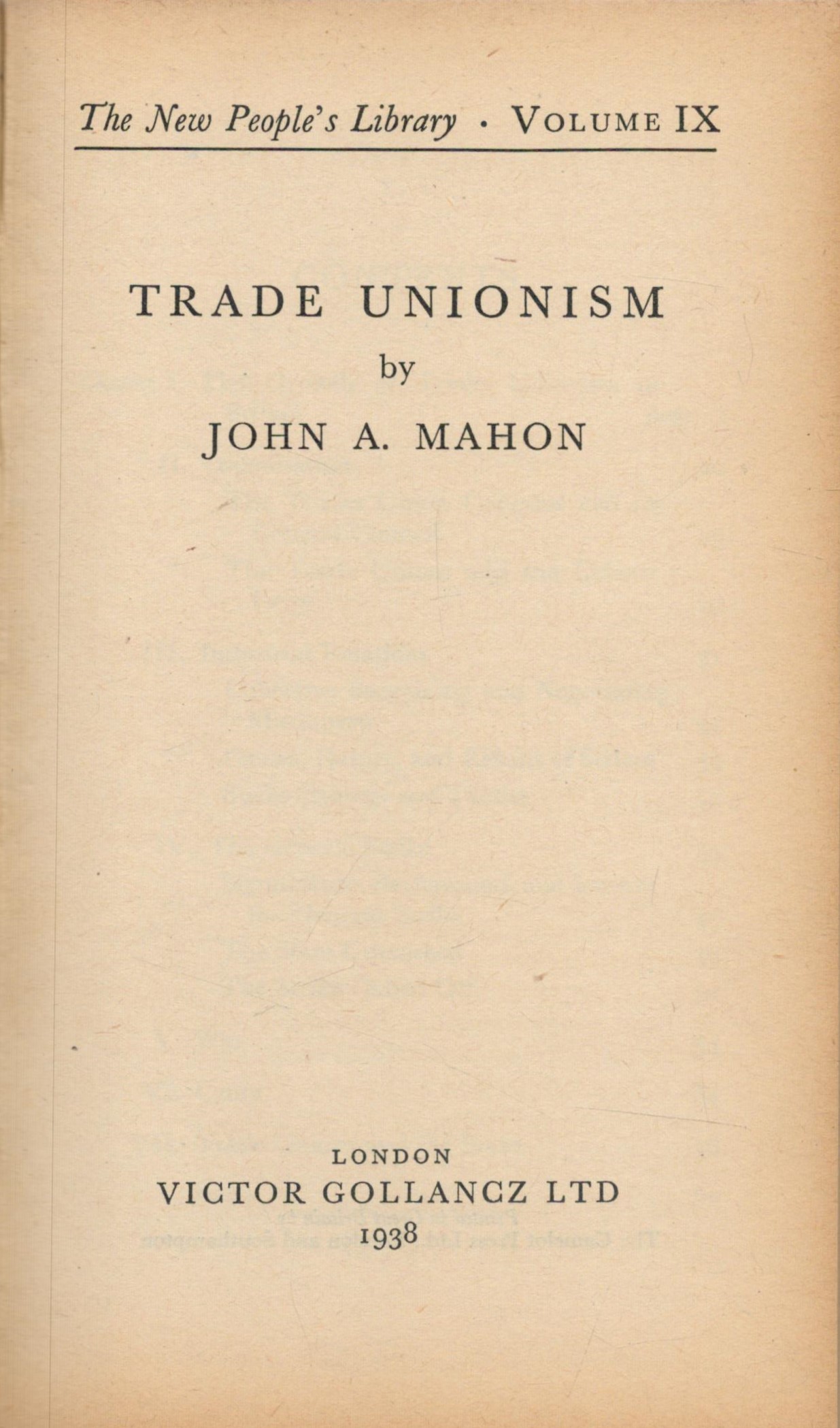 John A. Mahon The New People's Library Volume IX TRADE UNIONISM. Published by Victor Gollancz Ltd. - Image 2 of 2