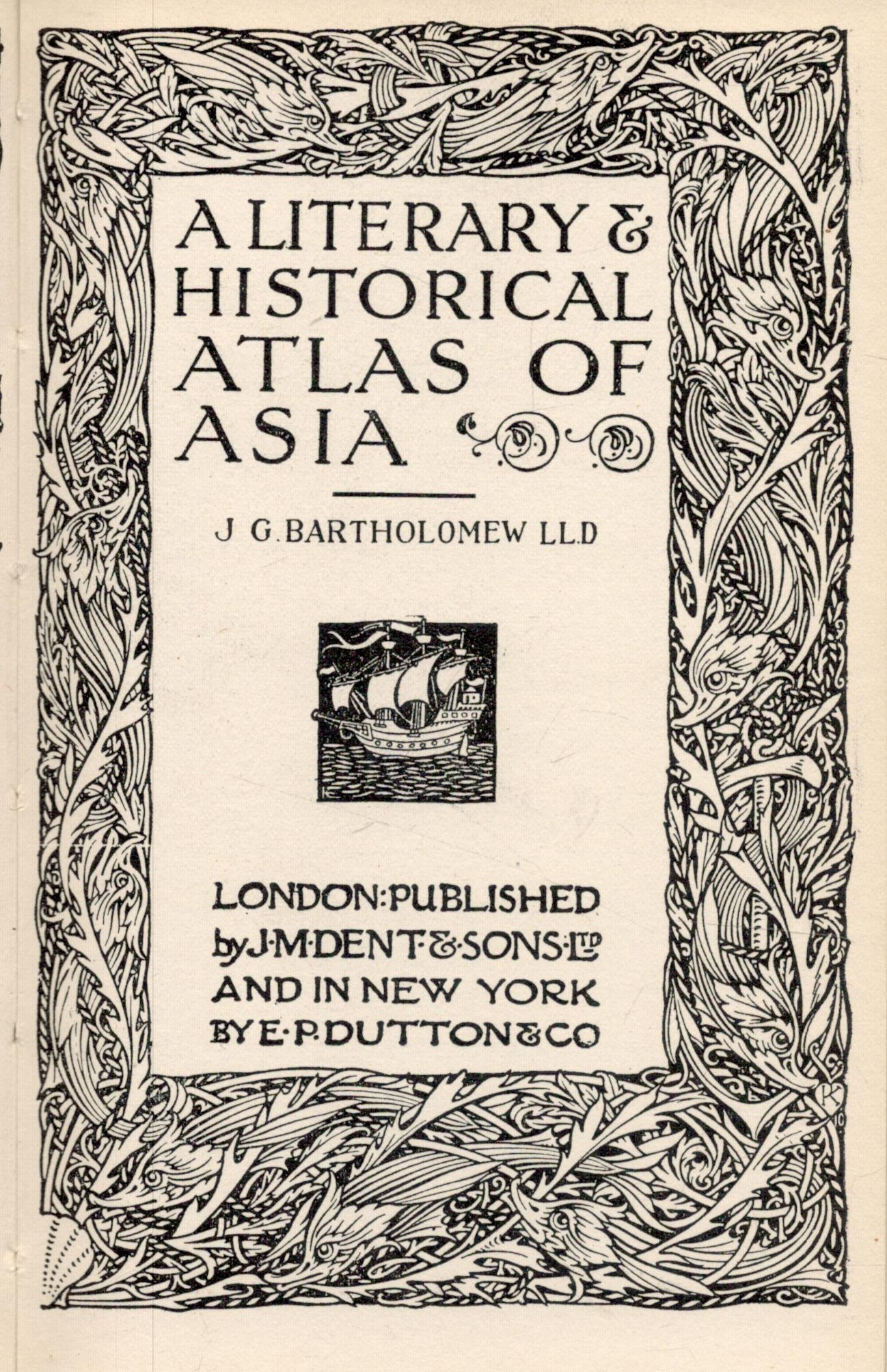 J. G. Bartholomew L. L. D. A Literary and Historical Atlas of Asia. Published by J. M. Dent and - Image 2 of 2