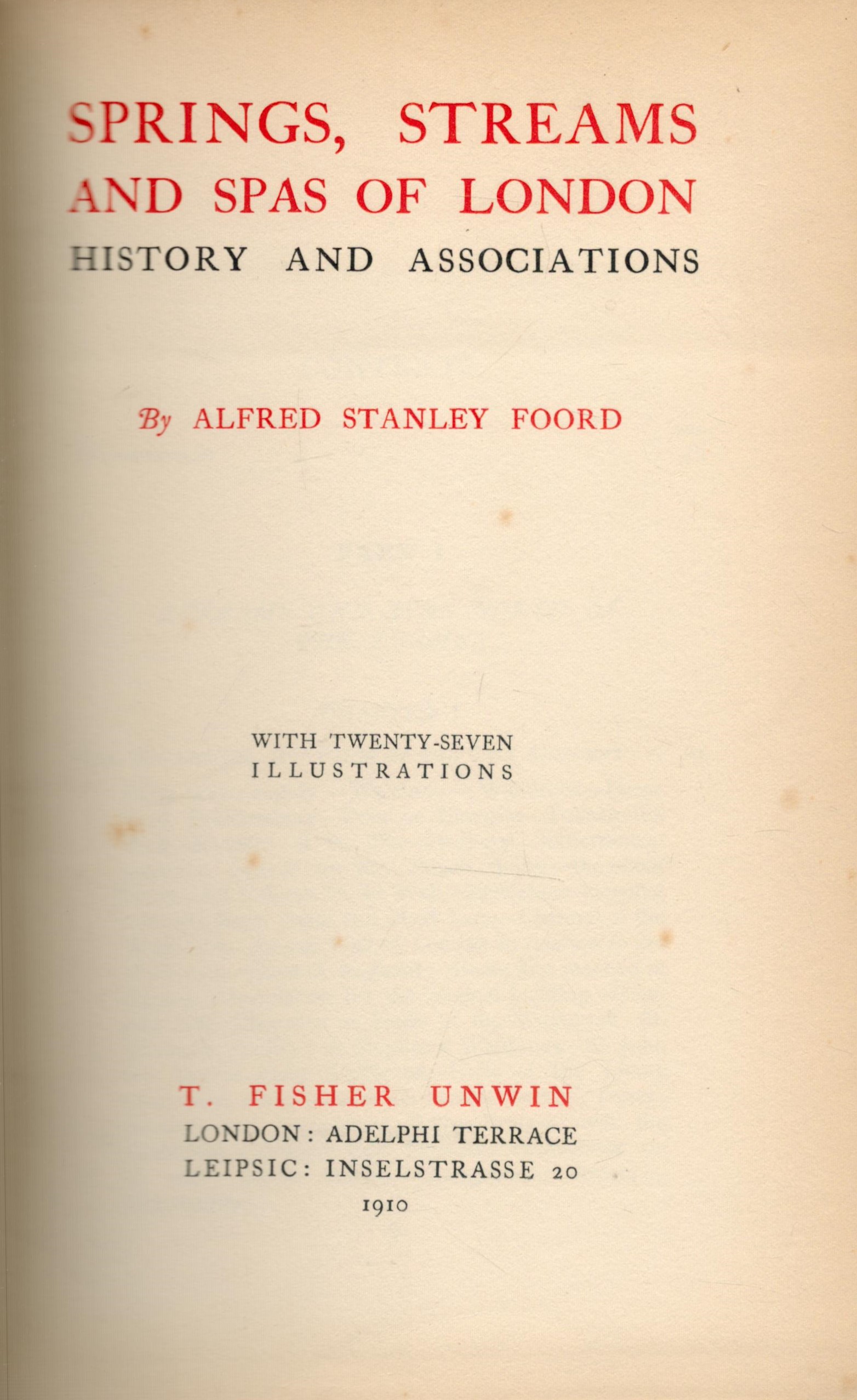 Alfred Stanley Foord Spring, Streams and Spas of London. History and associations. With 27 - Image 2 of 2