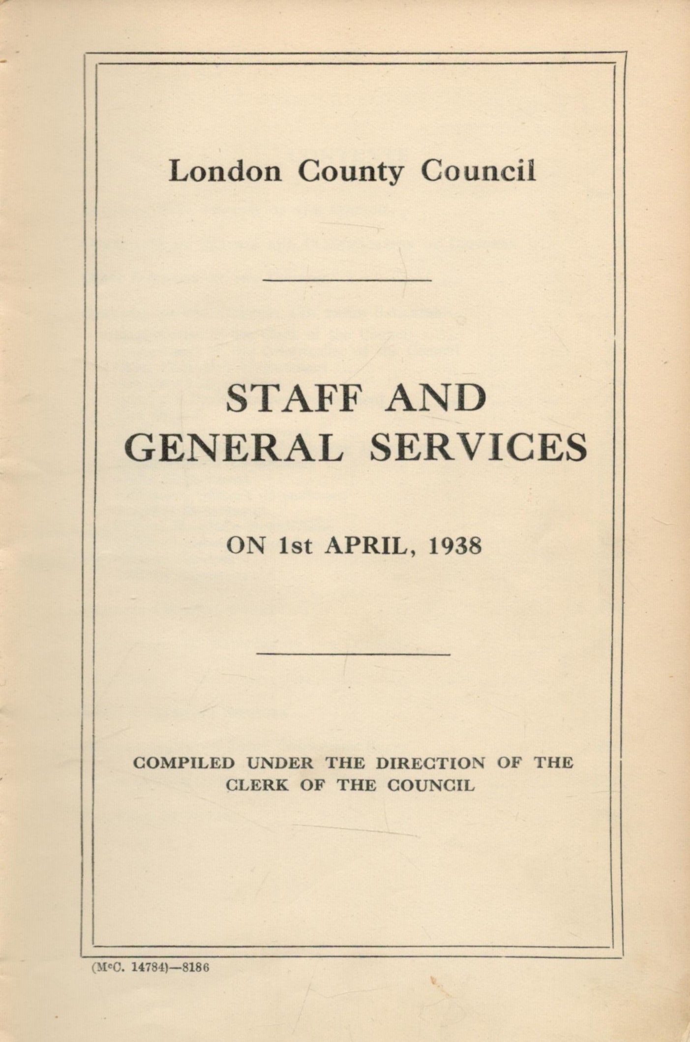 London County Council Staff and General Services on 1st April 1938. Compiled under the direction - Image 2 of 2