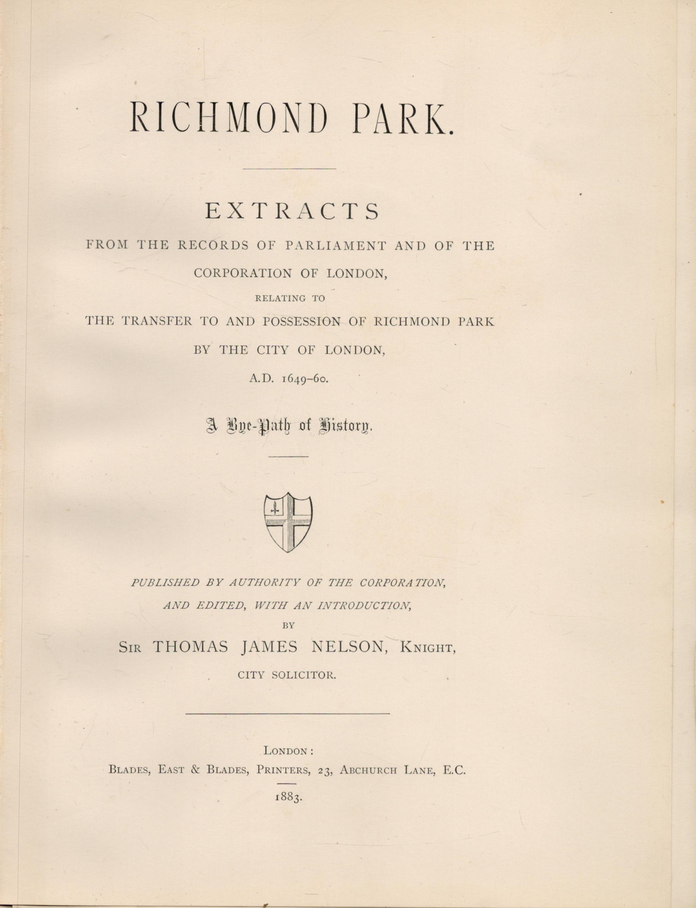 Sir Thomas James Nelson RICHMOND PARK. Extracts from the records of Parliament and of the - Image 2 of 2