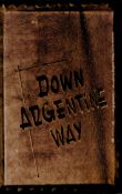 Robert Veitch Down Argentine Way Published by Buenos Aires 1946. 305 pages including index. Very