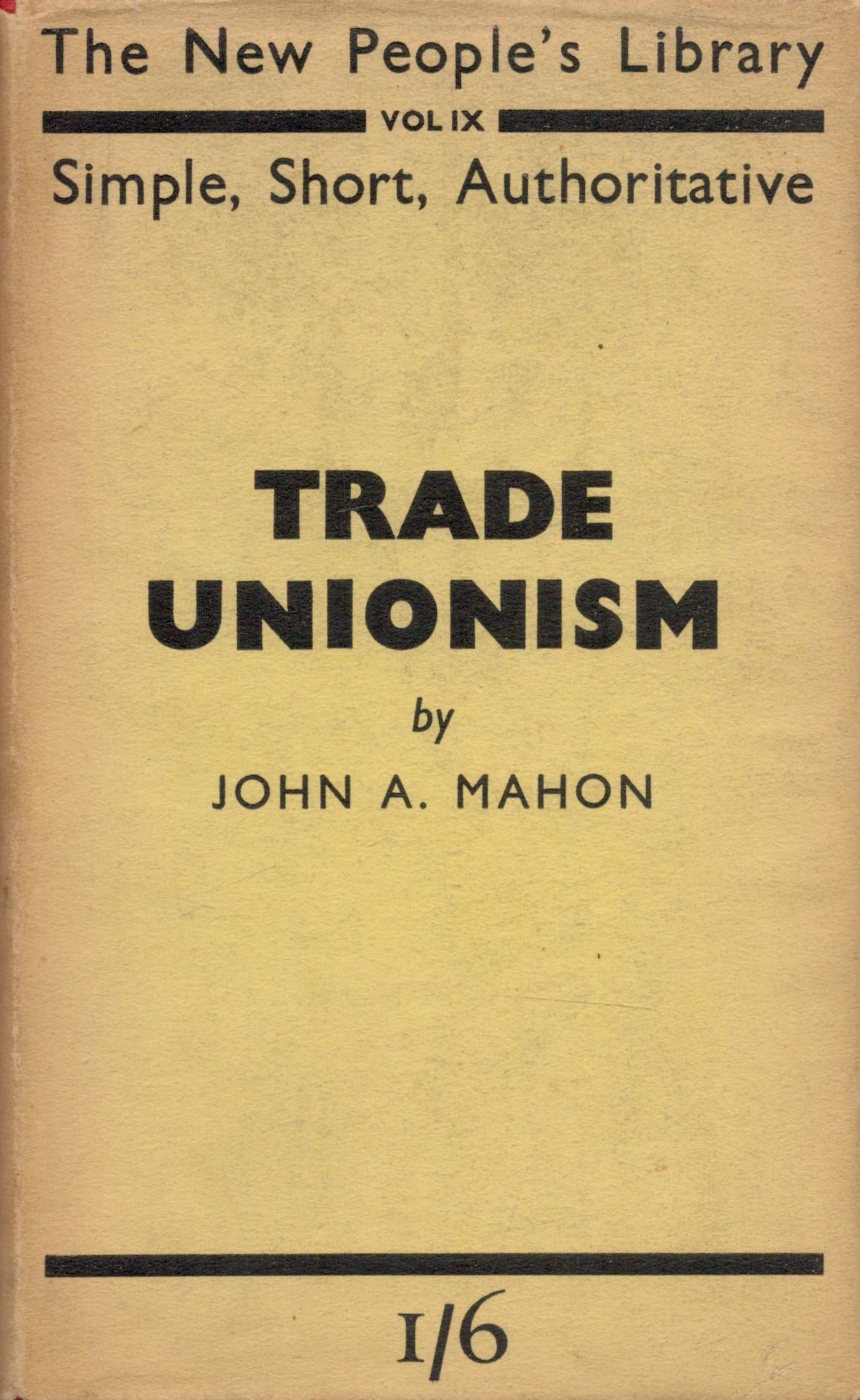 John A. Mahon The New People's Library Volume IX TRADE UNIONISM. Published by Victor Gollancz Ltd.