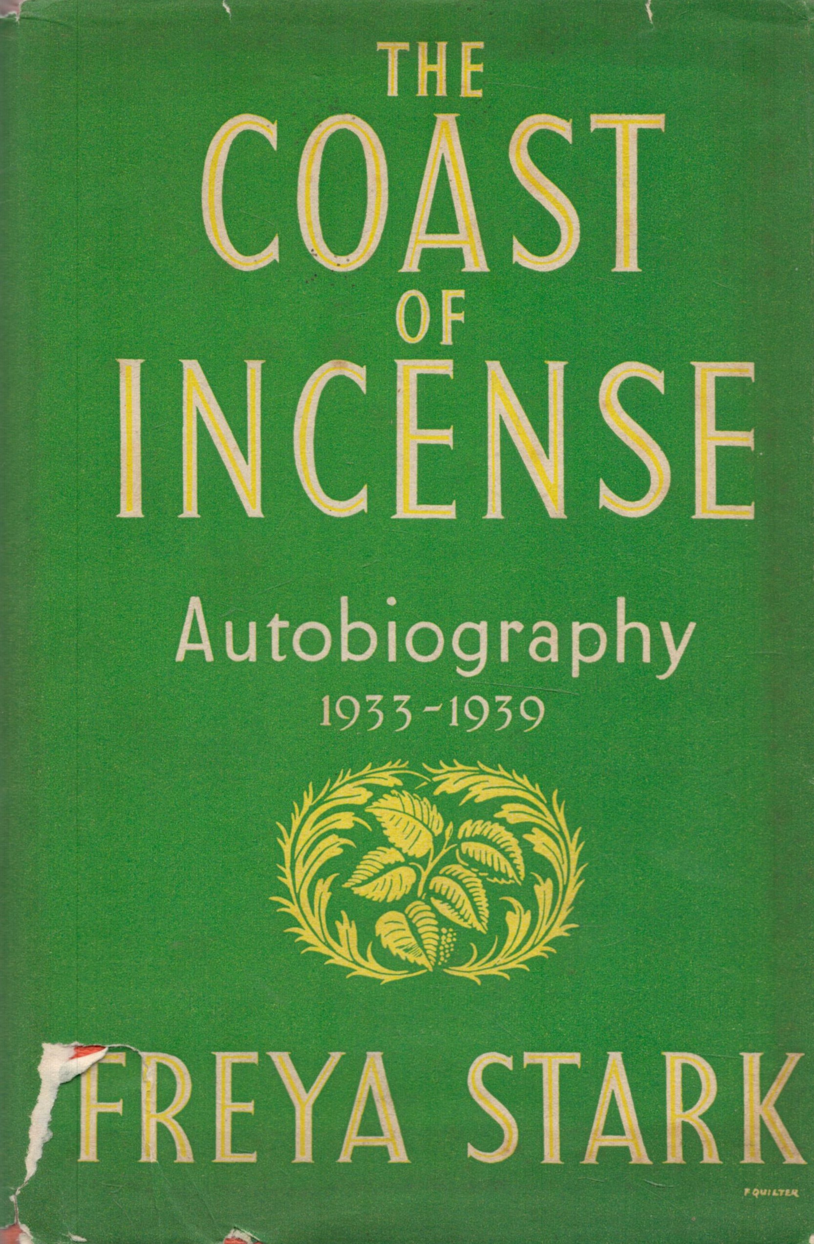 Freya Stark The Coast of Incense. Autobiography 1933-1939. Published by John Murray. London. 1953.
