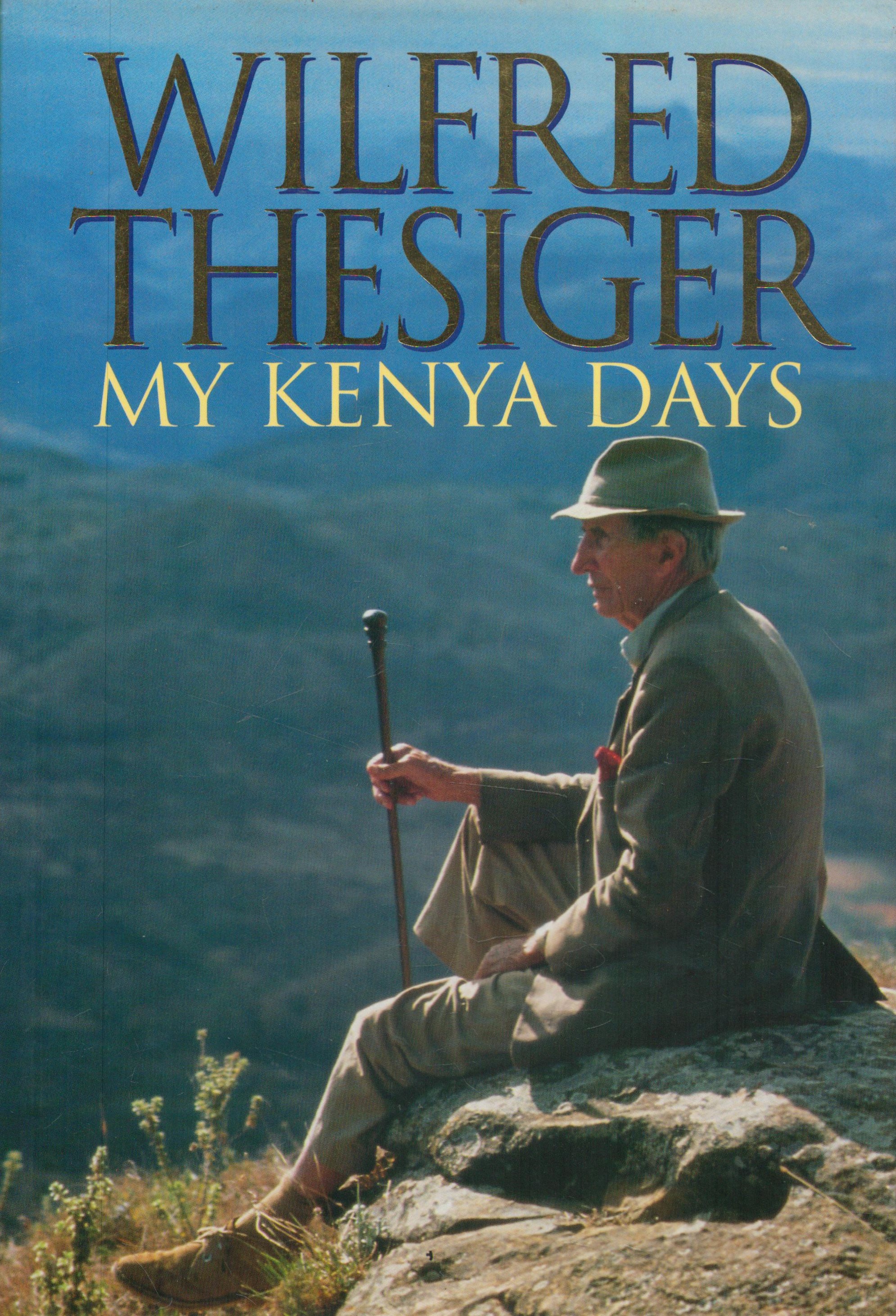 Wilfred Thesiger My Kenya Days. Published by Harper Collins. 1994. Illustrated with many full-page