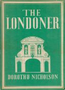 Dorothy Nicholson The Londoner 8 plates in colour and 20 illustrations in black and white. ,