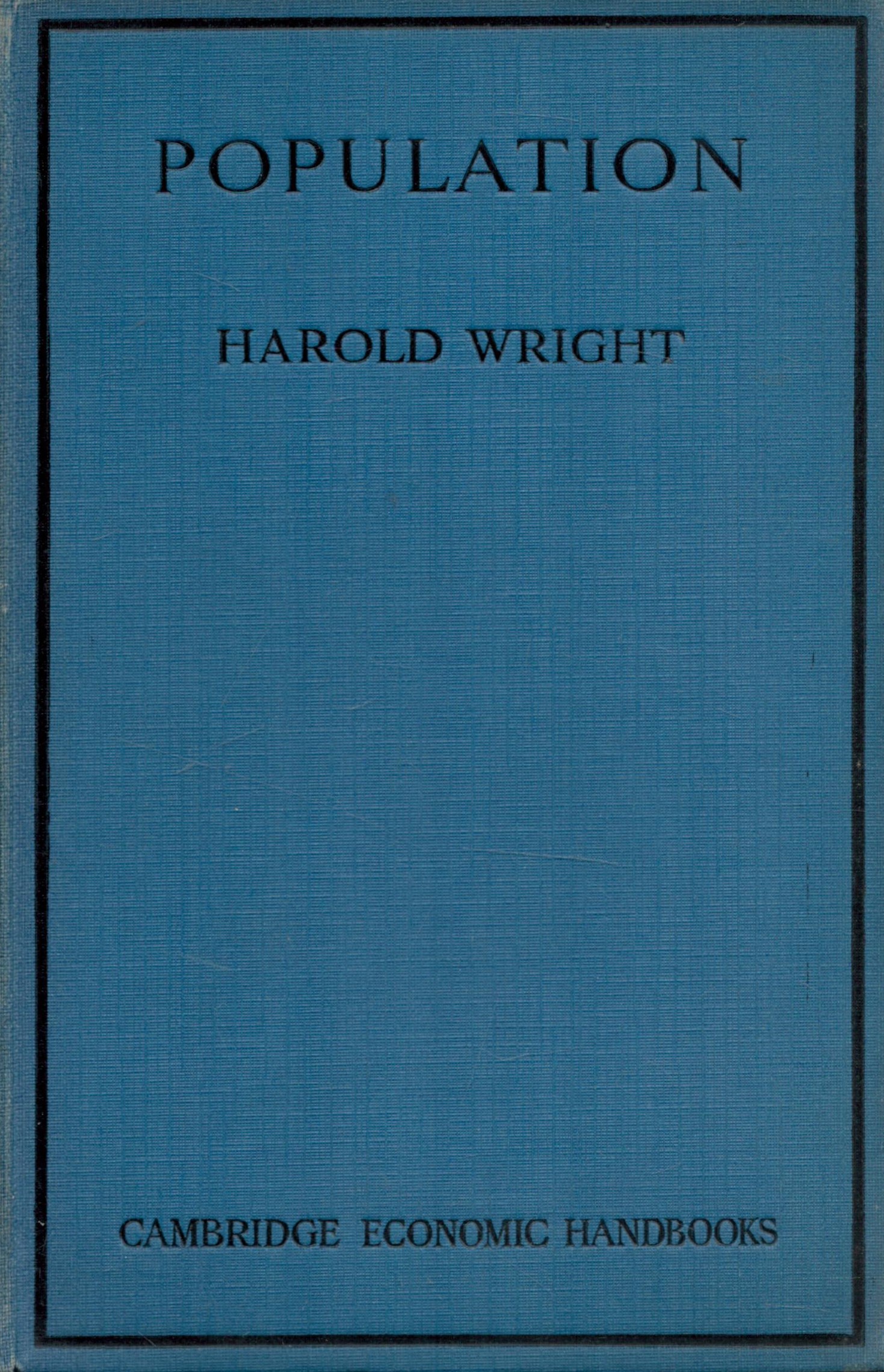Harold Wright Population. Preface by J. M. Keynes. Published by Nisbet and Co. Ltd. London. 1923.