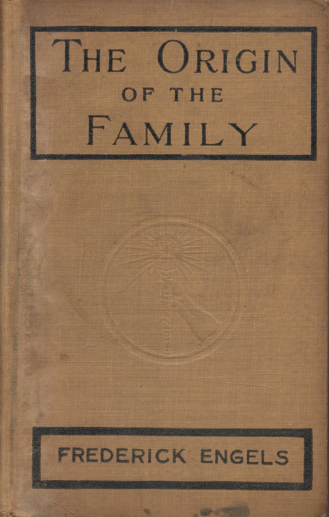 Frederick Engels The Origin of The Family Private Property and the State. Translated by Ernest